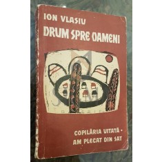 DRUM SPRE OAMENI (Volumul I contine Dedicatia si Autograful Autorului !)