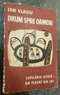 DRUM SPRE OAMENI (Volumul I contine Dedicatia si Autograful Autorului !) foto