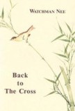 Back to the Cross - Watchman Nee, Carte in Engleza