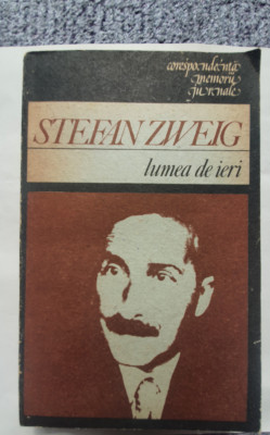 Lumea de ieri, Stefan Zweig, 1988, ed Univers, 414 pag foto