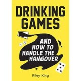 Drinking Games and How to Handle the Hangover