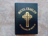 MICUL CEASLOV CU SINAXARUL DE PESTE AN ,SE TIPARESTE CU BINECUVANTAREA PRE SFINTITULUI CALINIC EPISCOP DE ARGES SI MUSCEL