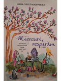 Ioana Chicet-Macoveiciuc - Miercuri, respiram (Editia: 2016)
