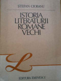 Istoria Literaturii Romane Vechi - Stefan Ciobanu ,286567