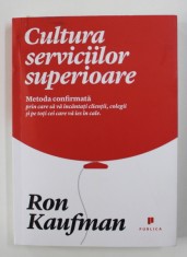 CULTURA SERVICIILOR SUPERIOARE de RON KAUFMAN , 2013 foto