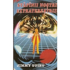 Stapinii Nostri Extraterestrii! - Jimmy Guieu