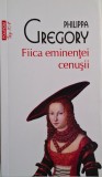 Fiica eminenței cenușii &ndash; Philippa Gregory, Roman Istoric, Carte Beletristica, Noua/Anticariat