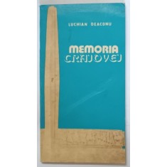 MEMORIA CRAIOVEI , ITINERARII ISTORICE , GHID de LUCHIAN DEACONU , 1981
