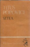 Setea volumul 1 Titus Popovici editura Tineretului 1966 carti literatura romana clasica colectie rara