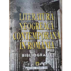 Literatura Neogreaca Contemporana In Romania Bibliografie - Andreas Rados Liviu Moscovici ,526404