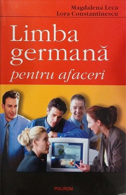 Limba germana pentru afaceri - Magdalena Leca, Lora Constantinescu foto