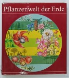 PFLANZENWELT DER ERDE ( LUMEA PLANTELOR DE PE PAMANT ) , 1979, TEXT IN LIMBA GERMANA
