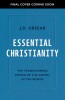 Essential Christianity: The Heart of the Gospel in Ten Words