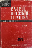 Calcul Differentiel Integral Vol. 1, N. Piskounov, 1972, Franceza, Matematica, Mir Publishers Moscow, Hardcover