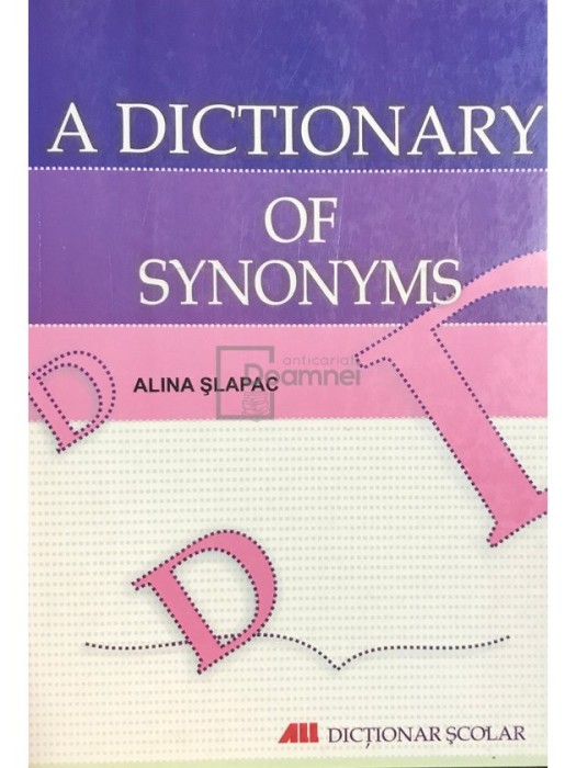 Alina Slapac - A dictionary of synonyms (Editia: 2007)