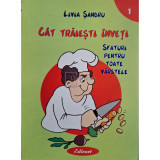 Livia Sandru - Cat traiesti inveti, vol. 1 (editia 2006)