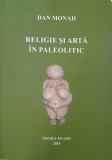 Religie si arta in paleolitic - Dan Monah