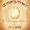 The Compassionate Brain: How Empathy Creates Intelligence