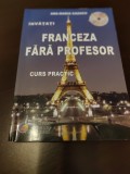 &Icirc;nvățați franceza fără profesor &ndash; Ana-Maria Cazacu &ndash; curs practic + CD