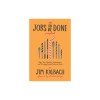 The Jobs to Be Done Playbook: Align Your Markets, Organization, and Strategy Around Customer Needs