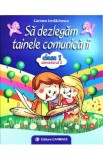 Sa dezlegam tainele comunicarii - Clasa 1 - Semestrul 2 - Carmen Iordachescu