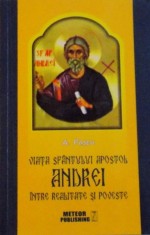 VIATA SFANTULUI APOSTOL ANDREI, INTRE REALITATE SI POVESTE, IPOTEZE, NEDUMERIRI, CONVINGERI de A. PASCU, 2015 foto