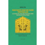 MAGYAR &Eacute;S MAGYAR ZSID&Oacute; T&Ouml;RT&Eacute;NELEM - N&aacute;das P&aacute;l