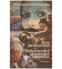 Alexandre Dumas - 1001 de fantome. Testamentul domnului Chauvelin -