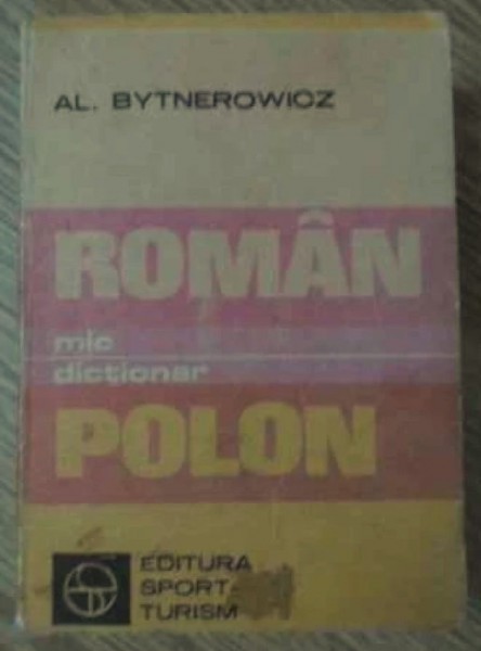 MIC DICTIONAR ROMAN-POLON de AL.BYTNEROWICZ 1981