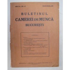 BULETINUL CAMEREI DE MUNCA BUCRESTI . ANUL VI .NO. 1 - 4 , IANUARIE - APRILIE , 1939