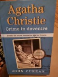 Crime in devenire. Secrete din arhiva personala a Agathei Christie - Agatha Christie