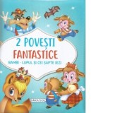2 povesti fantastice. Bambi. Lupul si cei sapte iezi - Miruna-Alexandra Sile