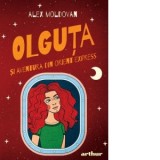 Olguta si aventura din Orient Express - Alex Moldovan