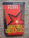Ion Mihai Pacepa-Mostenirea Kremlinului