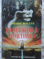 PROFESORUL MORTIMER-PIERRE BOULLE-230509