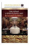 Colectia Regala Vol. 24: Viata cotidiana si sarbatorile familiei regale - Dan-Silviu Boerescu