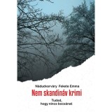 Nem skandin&aacute;v krimi - N&aacute;dudvarv&aacute;ry Fekete Emma
