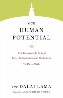 Our Human Potential: The Unassailable Path of Love, Compassion, and Meditation foto