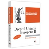 Dreptul Uniunii Europene 2, editia a 3-a, revazuta si adaugita - Mihaela Augustina Nita (Dumitrascu), Oana Mihaela Salomia