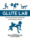 Glute Lab: The Art and Science of Glute Training
