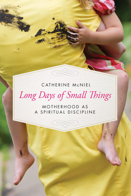 Long Days of Small Things: Motherhood as a Spiritual Discipline foto