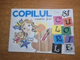 Copilul si culorile - carte joc - din anul 1989 - poezii , jocuri , desen ,pictura
