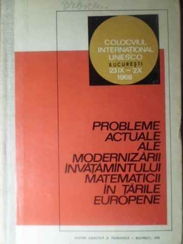PROBLEME ACTUALE ALE MODERNIZARII INVATAMANTULUI MATEMATICII IN TARILE EUROPENE-COLECTIV-228654