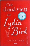 Josie Silver - Cele doua vieti ale Lydiei Bird