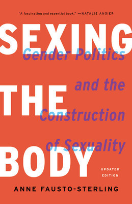Sexing the Body: Gender Politics and the Construction of Sexuality foto