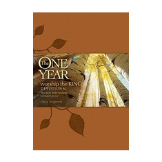 The One Year Worship the King Devotional: 365 Daily Bible Readings to Inspire Praise
