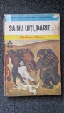 SA NU UITI, DARIE... - Zaharia Stancu (Biblioteca pentru toti copiii)