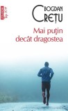 Mai pu&Aring;&pound;in decat dragostea (editie de buzunar), Polirom