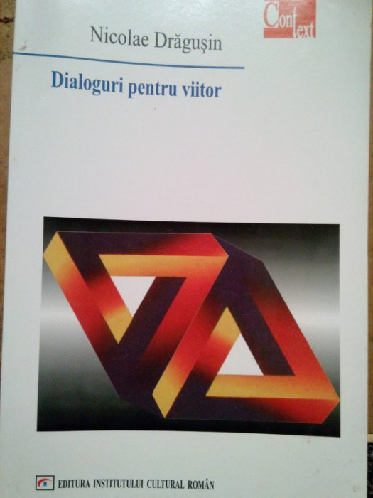 Nicolae Dragusin - Dialoguri pentru viitor (2004)