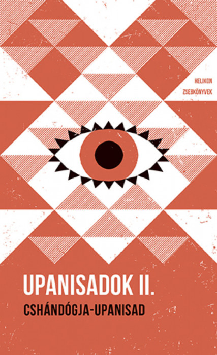 Upanisadok II. - Csh&aacute;nd&oacute;gja-upanisad - Helikon Zsebk&ouml;nyvek 117.